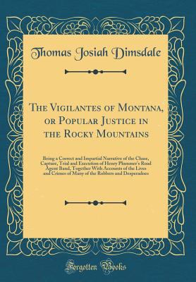 The Vigilantes of Montana, or Popular Justice i... 0331784912 Book Cover