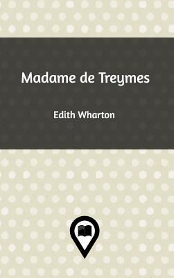 Madame de Treymes 1388938782 Book Cover