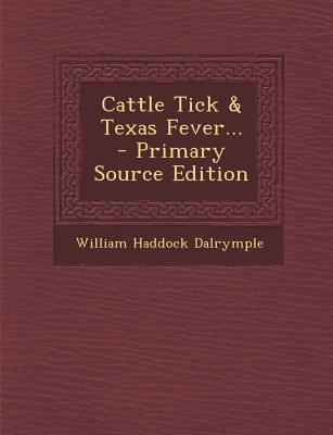 Cattle Tick & Texas Fever... - Primary Source E... 1294568035 Book Cover