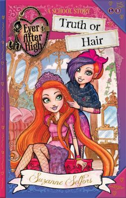 Truth or Hair: A School Story (Ever After High) 1510200282 Book Cover
