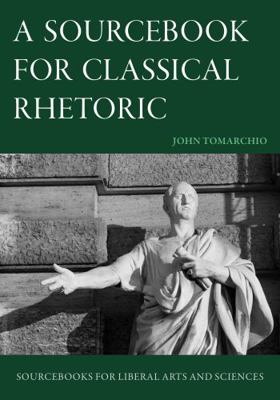 A Sourcebook for Classical Rhetoric 1949822427 Book Cover