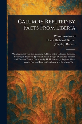 Calumny Refuted by Facts From Liberia 1023201623 Book Cover