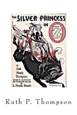 Silver Princess in Oz : Oz - Volume 32 1986245462 Book Cover