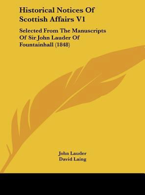 Historical Notices of Scottish Affairs V1: Sele... 116178781X Book Cover