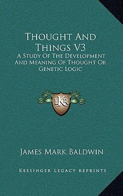 Thought and Things V3: A Study of the Developme... 1163521701 Book Cover