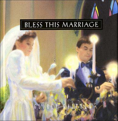 Bless This Marriage 0849953839 Book Cover