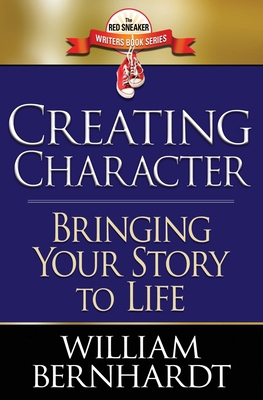 Creating Character: Bringing Your Story to Life 1087876605 Book Cover