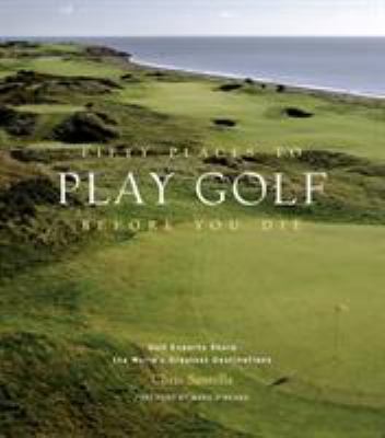 Fifty Places to Play Golf Before You Die : Golf... B00KEUH4SM Book Cover