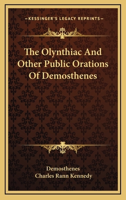 The Olynthiac and Other Public Orations of Demo... 1163478334 Book Cover