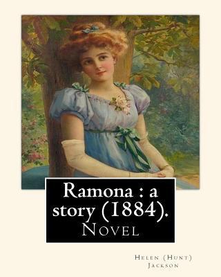Ramona: a story (1884). By: Helen (Hunt) Jackso... 1540753565 Book Cover