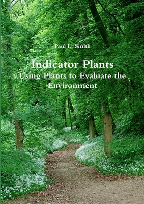 Indicator Plants: Using Plants to Evaluate the ... 1904098363 Book Cover