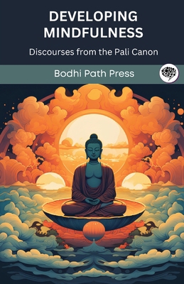 Developing Mindfulness: Discourses from the Pal... 9360513423 Book Cover