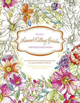 Kristy's Summer Cutting Garden: A Watercoloring... 0764353365 Book Cover