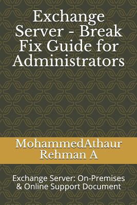 Exchange Server - Break Fix Guide for Administr... 1797569945 Book Cover