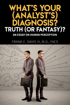 What's Your (Analyst's) Diagnosis? Truth (Or Fa... B0DN8TP58H Book Cover