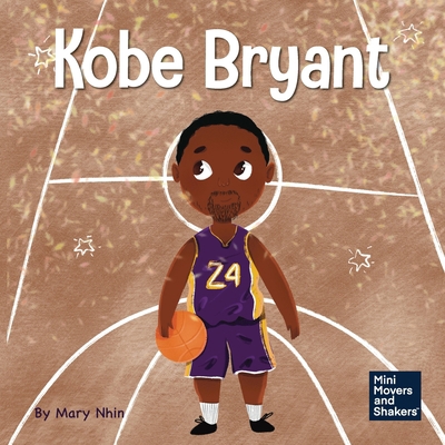 Kobe Bryant: A Kid's Book About Learning From Y... 1637312776 Book Cover