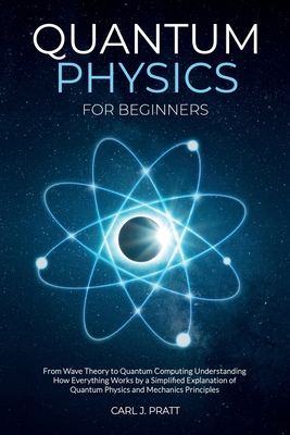 Quantum physics and mechanics for beginners: Fr... 1802356576 Book Cover