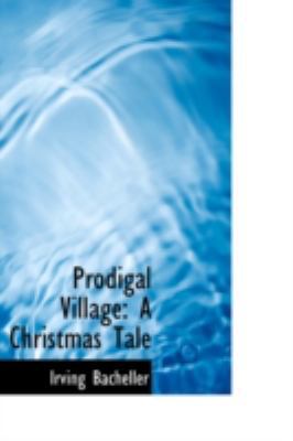 Prodigal Village: A Christmas Tale 0559650051 Book Cover