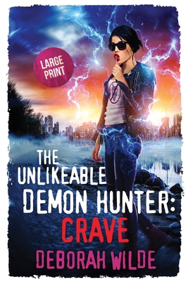 The Unlikeable Demon Hunter: Crave: Large Print... 1988681316 Book Cover