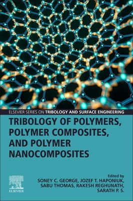 Tribology of Polymers, Polymer Composites, and ... 0323907482 Book Cover