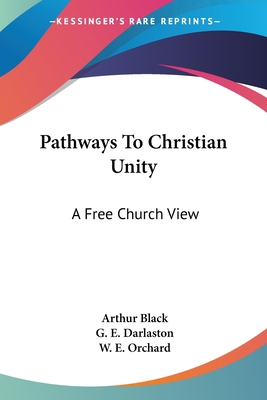 Pathways To Christian Unity: A Free Church View 0548514054 Book Cover