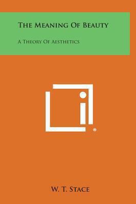 The Meaning of Beauty: A Theory of Aesthetics 1258943921 Book Cover