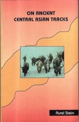 On Ancient Central Asian Tracks 8173031088 Book Cover