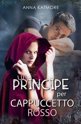 Un Principe per Cappuccetto Rosso [Italian]            Book Cover