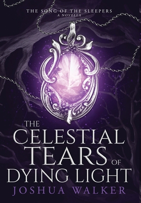 The Celestial Tears of Dying Light 176384353X Book Cover
