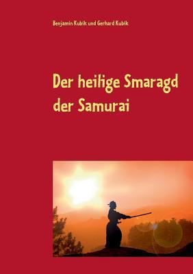 Der heilige Smaragd der Samurai [German] 3738609059 Book Cover