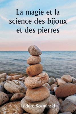 The Magic and Science of Jewels and Stones [French] 9357907467 Book Cover