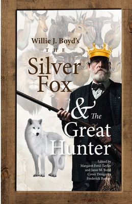 The Silver Fox And The Great Hunter 0997122218 Book Cover