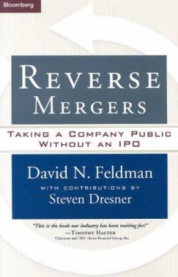 Reverse Mergers: Taking a Company Public Withou... 1576602311 Book Cover