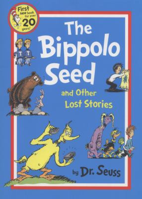The Bippolo Seed and Other Lost Stories. Dr Seuss 0007438443 Book Cover