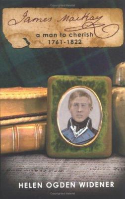 James Mackay: a man to cherish 1761-1822 0976146622 Book Cover