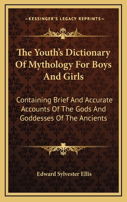 The Youth's Dictionary of Mythology for Boys an... 1163478652 Book Cover