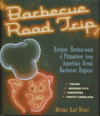 Barbecue Road Trip: Recipes, Restaurants, & Pit... 0785829164 Book Cover