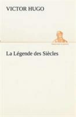 La Légende des Siècles [French] 384913377X Book Cover