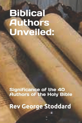 Biblical Authors Unveiled: : Significance of th... B0D5H9XX2Q Book Cover