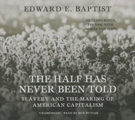 The Half Has Never Been Told: Slavery and the M... 1483030679 Book Cover