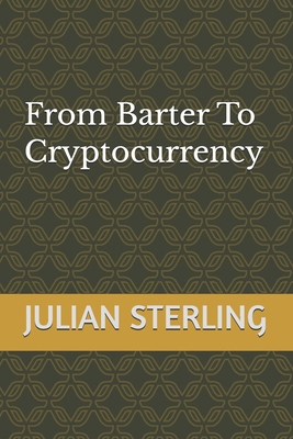 From Barter To Cryptocurrency B0GW641DB2 Book Cover