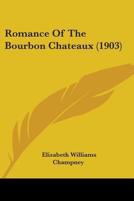 Romance Of The Bourbon Chateaux (1903) 1437154484 Book Cover