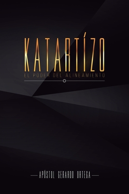Katartizo: El poder del Alineamiento [Spanish] 1541218922 Book Cover