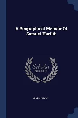 A Biographical Memoir Of Samuel Hartlib 1377038629 Book Cover