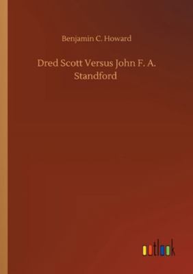 Dred Scott Versus John F. A. Standford 3752323175 Book Cover