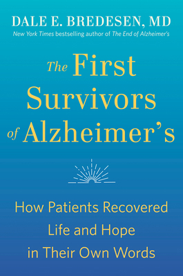 The First Survivors of Alzheimer's: How Patient... 0593192427 Book Cover