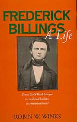 Frederick Billings: A Life 0520214978 Book Cover