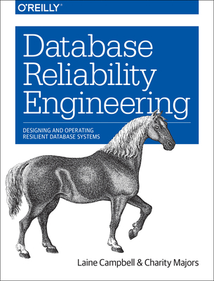 Database Reliability Engineering: Designing and... 1491925949 Book Cover