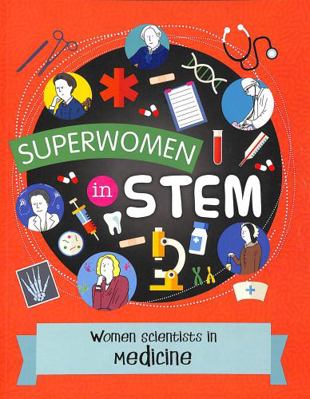 Women Scientists in Medicine (Superwomen in STEM) 1474798683 Book Cover