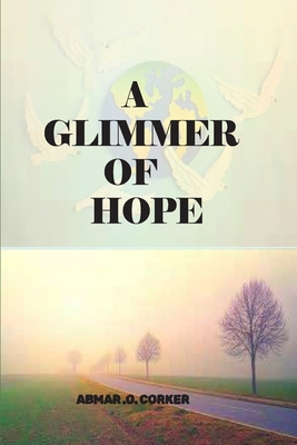 A Glimmer of Hope: Stories of Unity in a Divide... B0C1J6Q19B Book Cover
